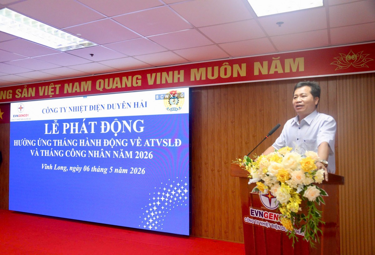 Nhiệt điện Duyên Hải phát động Tháng Công nhân và Tháng hành động về an toàn, vệ sinh lao động 2026