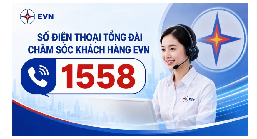 EVN chính thức đưa vào hoạt động số điện thoại Tổng đài chăm sóc khách hàng 1558 (từ ngày 15/8/2026) EVN chính thức đưa vào hoạt động số điện thoại Tổng đài chăm sóc khách hàng 1558 (từ ngày 15/8/2026)