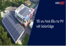 Tối ưu hóa hoạt động kinh doanh hệ thống PV với biến tần DC của SolarEdge