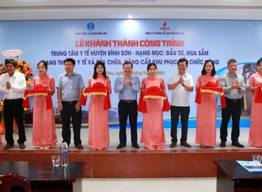 BSR khánh thành khu phục hồi chức năng Trung tâm Y tế huyện Bình Sơn