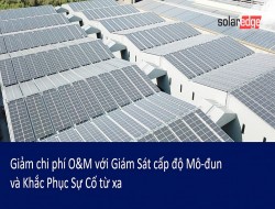 Giảm chi phí vận hành và bảo trì hệ thống PV với giải pháp của SolarEdge