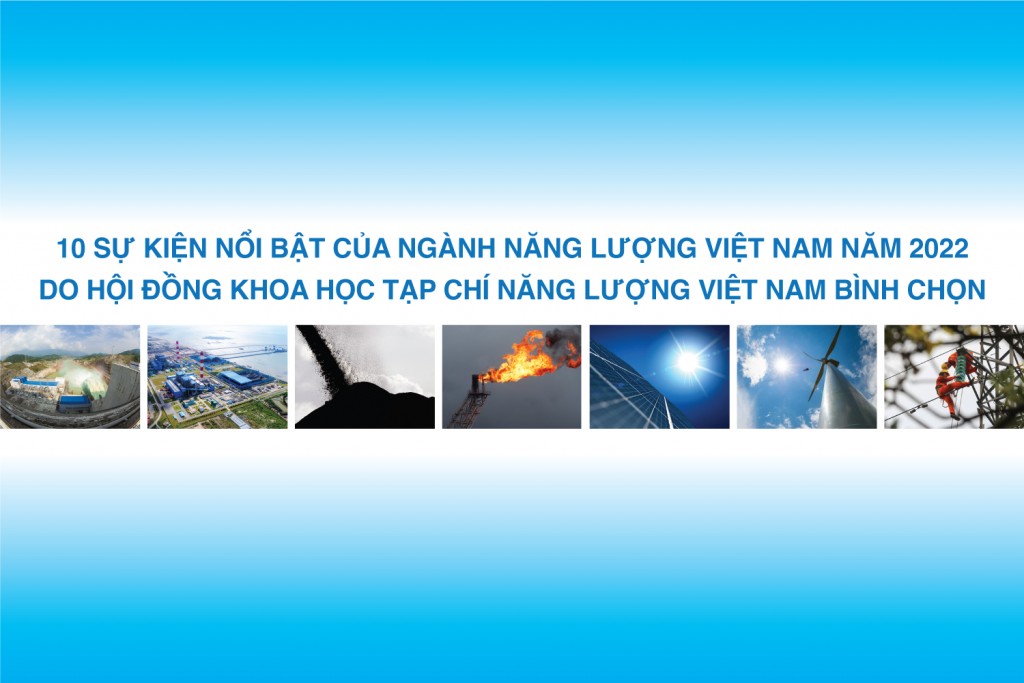 Mười sự kiện nổi bật của ngành năng lượng Việt Nam năm 2022