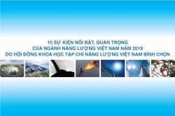 Mười sự kiện nổi bật của ngành Năng lượng Việt Nam năm 2019